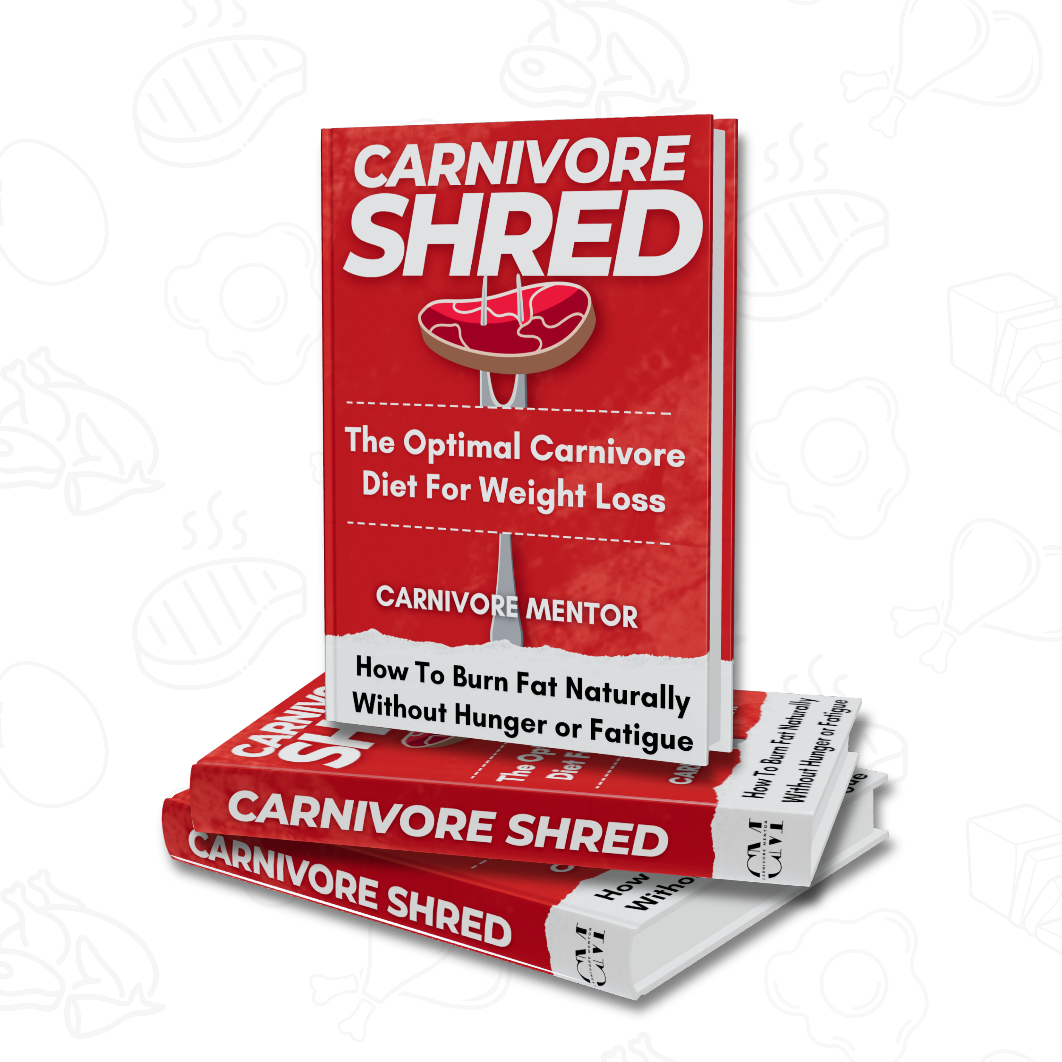 Carnivore Shred Guide: The Optimal Carnivore Diet For Weight Loss